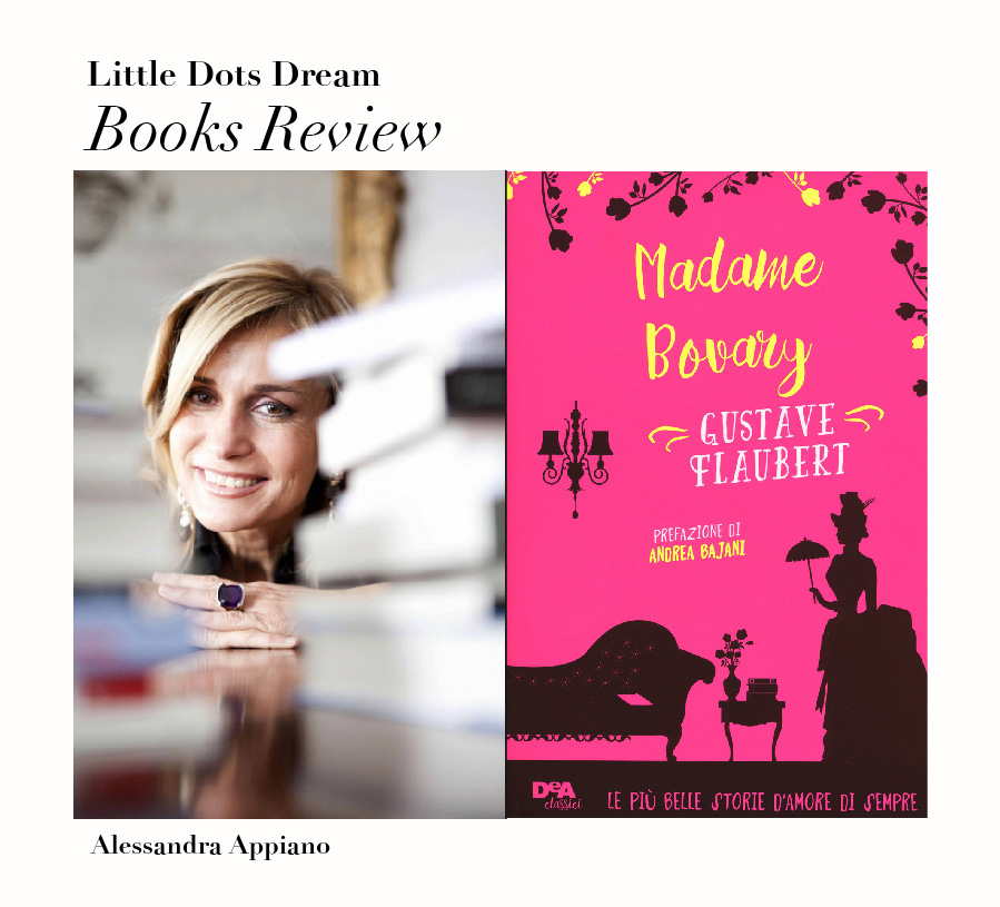 Books Review di Alessandra Appiano: Gustave Flaubert, Madame Bovary (De Agostini&nbsp;Editore).